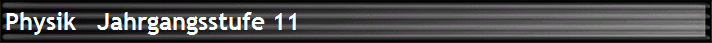 Physik   Jahrgangsstufe 11