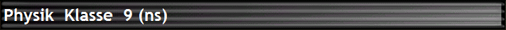 Physik  Klasse  9 (ns) 